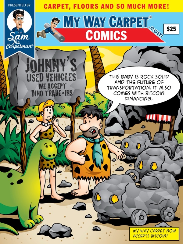 MWC Comics Issue 2 cover &mdash; a cave couple at Johnny's Used Vehicles with a dinosaur pet and a rock car. Speech bubble: This baby is rock solid and the future of transportation. It also comes with Bitcoin financing. Footer: My Way Carpet now accepts Bitcoin!